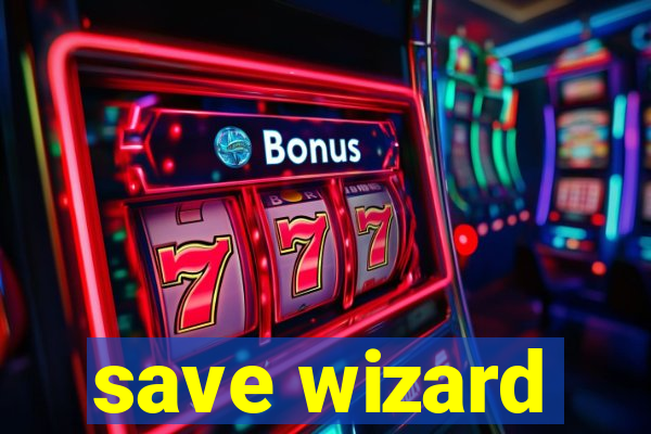 save wizard